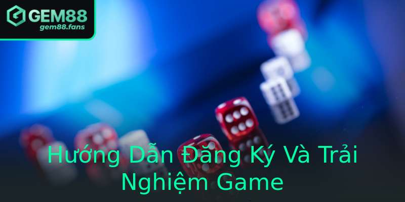 Hướng Dẫn Đăng Ký Và Trải Nghiệm Game Hướng Dẫn Đăng Ký Và Trải Nghiệm Game